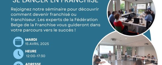 Séminaire “Se lancer en franchise” 15/04/2025